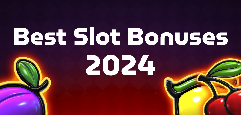 Exploring The Best Slot Bonuses in 2024