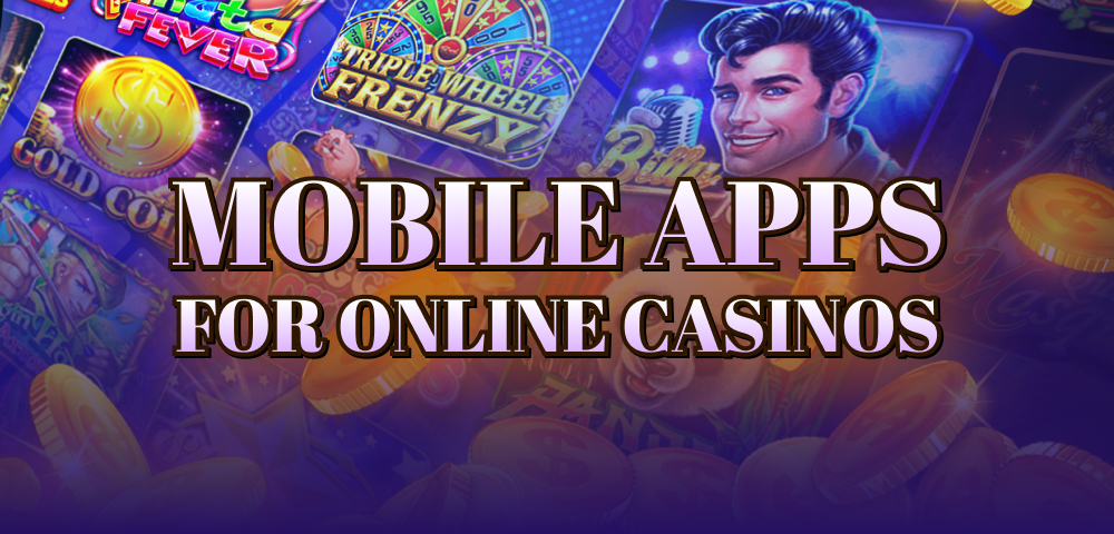 Mobile Applications for Online Casinos