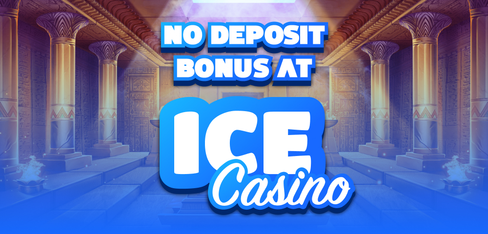 No Deposit Bonus at Ice Casino