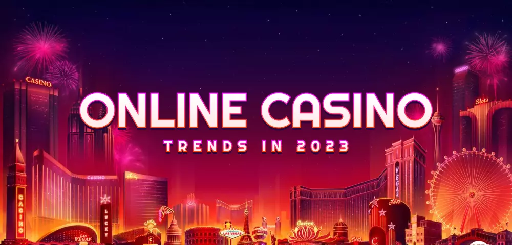 Online Casino Trends in 2023
