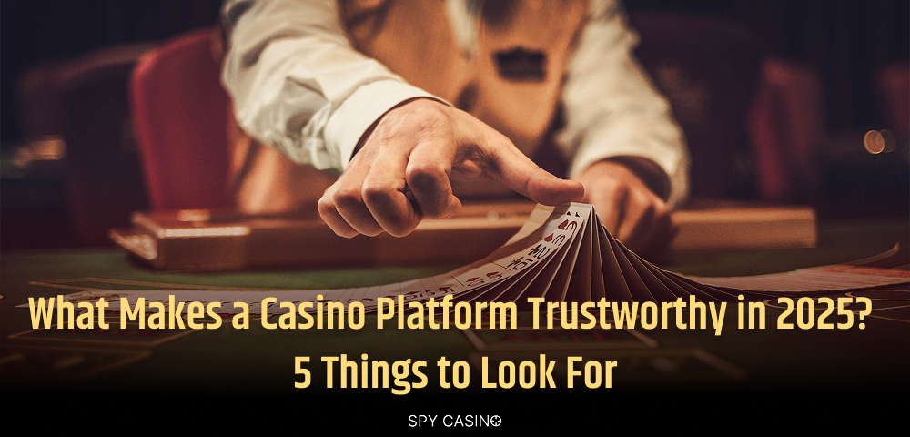 what-makes-a-casino-platform-trustworthy-in-2025