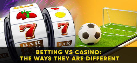 Betting vs Casino: The Ways They Are Different