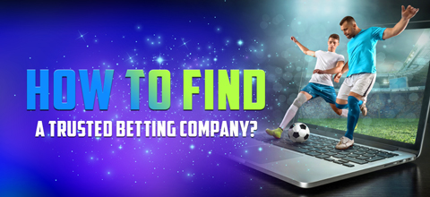 How To Find A Trusted Betting Company?