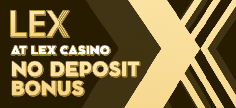 No Deposit Bonus at Lex Casino