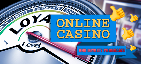 Online casino and loyalty programs