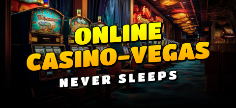 Online Casino-Vegas Never Sleeps
