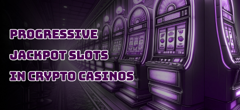 Progressive Jackpot Slots in Crypto Casinos: Chasing the Big Wins