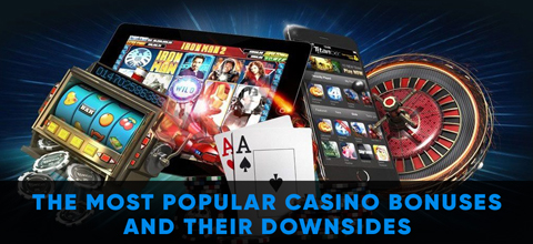 The Most Popular Casino Bonuses - And Their Downsides