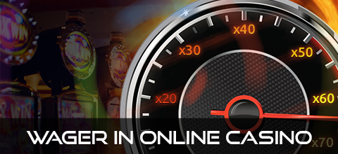 Wager in online casino