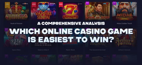 Which Online Casino Game is Easiest to Win? A Comprehensive Analysis