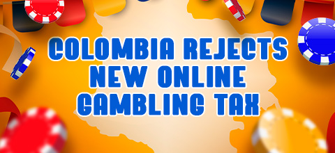 Casino News: Colombia rejects new online gambling tax