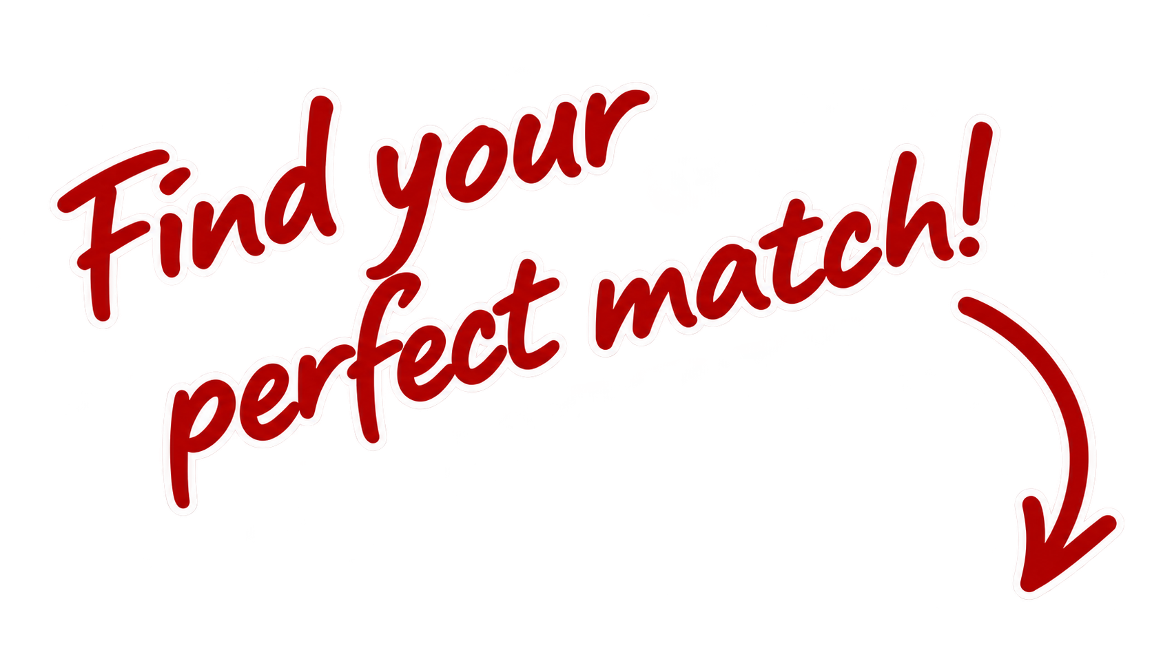 Find your perfect match